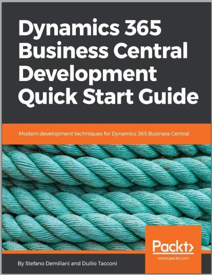 Dynamics 365 Business Central Development Quick Start Guide: Modern development techniques for Dynamics 365 Business Central